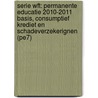 Serie Wft: Permanente educatie 2010-2011 Basis, consumptief krediet en schadeverzekerignen (Pe7) door R.H.J.C.M. Scheerman