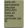 Serie Wft: Permanente educatie 2010-2011 Basis en schade particulier (Pe 8) by R.H.J.C.M. Scheerman