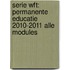 Serie Wft: Permanente educatie 2010-2011 Alle modules