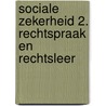 Sociale zekerheid 2. Rechtspraak en rechtsleer door Anne van Regenmortel