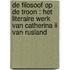 De filosoof op de troon : het literaire werk van Catherina II van Rusland