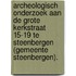 Archeologisch onderzoek aan de Grote Kerkstraat 15-19 te Steenbergen (gemeente Steenbergen).