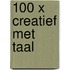 100 x creatief met taal