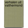 Verhalen uit Valthermond door L. Schomaker