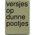 Versjes op dunne pootjes