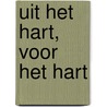 Uit het hart, voor het hart by G. Rozeboom