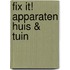 Fix it! Apparaten huis & tuin
