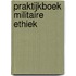 Praktijkboek Militaire Ethiek