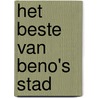 Het beste van Beno's Stad by B. Hofman