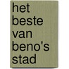 Het beste van Beno's Stad door B. Hofman