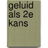 Geluid als 2e kans