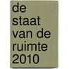 De staat van de ruimte 2010 by Planbureau voor de Leefomgeving