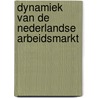 Dynamiek van de Nederlandse arbeidsmarkt by Unknown