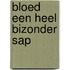 Bloed een heel bizonder sap
