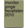 Monitor jonge fiscalisten 2010 door T.H. Smid
