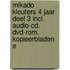 Mikado Kleuters 4 jaar deel 3 incl. audio-cd. dvd-rom. kopieerbladen e