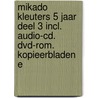 Mikado Kleuters 5 jaar deel 3 incl. audio-cd. dvd-rom. kopieerbladen e door Onbekend