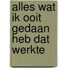 Alles wat ik ooit gedaan heb dat werkte by Lesley Garner