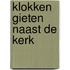 Klokken gieten naast de kerk