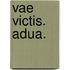Vae Victis. Adua.