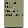 Dag en Heidi. Nieuwe avonturen by J. Broeckx