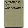 Puzzelen in het wonderwater by Klaartje van der Put
