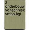 2 Onderbouw VO Techniek vmbo-kgt door Q.J. Dorst