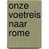 Onze voetreis naar Rome