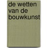 De wetten van de bouwkunst door Petra Brouwer