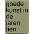 Goede kunst in de jaren tien