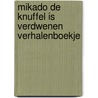 Mikado De knuffel is verdwenen Verhalenboekje by Unknown