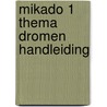 Mikado 1 Thema Dromen Handleiding by Unknown