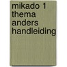 Mikado 1 Thema Anders Handleiding by Unknown