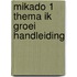 Mikado 1 Thema Ik groei Handleiding