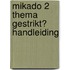 Mikado 2 Thema Gestrikt? Handleiding