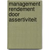 Management Rendement door Assertiviteit door Onbekend