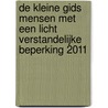 De Kleine Gids Mensen met een licht verstandelijke beperking 2011 by Y. De Beer