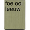 Foe Ooi Leeuw by Y. Bakker