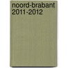 Noord-Brabant 2011-2012 door Mouthaan Grafisch Bedrijf