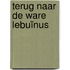 Terug naar de Ware Lebuïnus