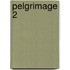 Pelgrimage 2