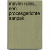 Mavim Rules, een procesgerichte aanpak door P. Agema