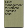 Asset Management for Remote Installed Base door P. Casteleijn