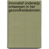 Innovatief Onderwijs Ontwerpen in het Gezondheidsdomein door J.G. Jeroen van Merriënboer