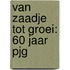 Van zaadje tot groei: 60 jaar PJG