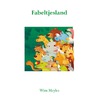 Fabeltjesland door Wim Meyles
