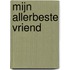 Mijn allerbeste vriend
