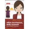 Adieu secretaresse, hello assistant door Annemarie de Martines -van Schoonhoven