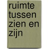 Ruimte tussen zien en zijn door E. van Stalborch