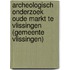 Archeologisch onderzoek Oude Markt te Vlissingen (gemeente Vlissingen)